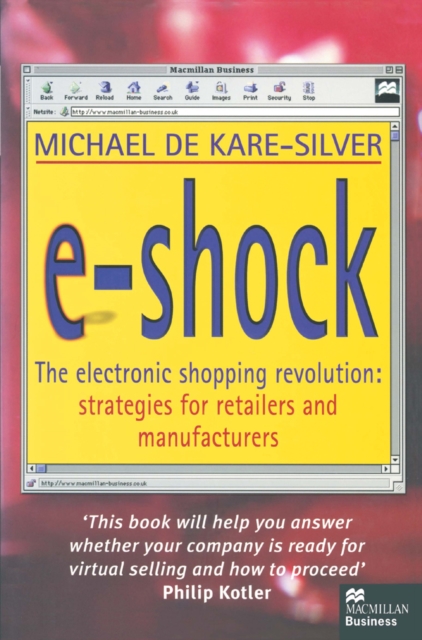 E-Shock : The electronic shopping revolution: strategies for retailers and manufacturers, PDF eBook