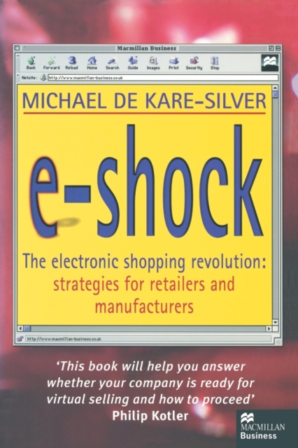 E-Shock : The electronic shopping revolution: strategies for retailers and manufacturers, Paperback / softback Book