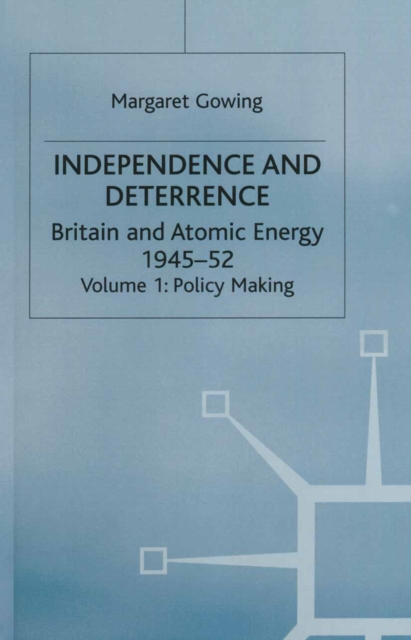 Independence and Deterrence : Volume 1: Policy Making, PDF eBook