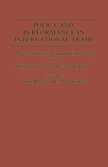 Policy and Performance in International Trade : Papers of the Sixth Annual Conference of the IES Study Group, PDF eBook