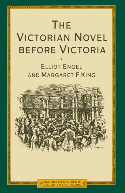 Victorian Novel Before Victoria : British Fiction During The Reign Of William Iv  1830-37, PDF eBook