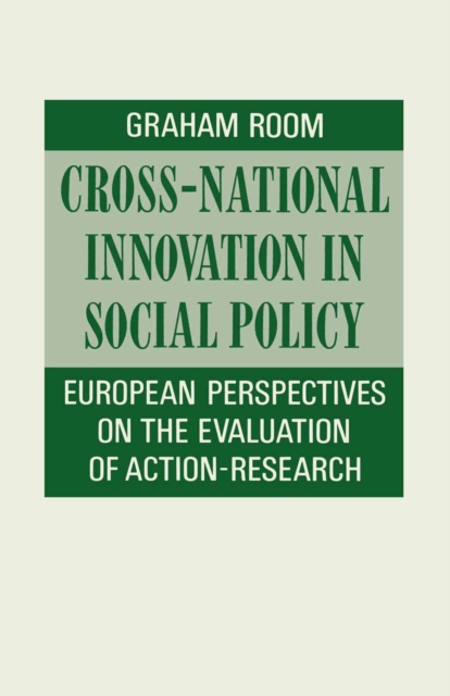 Cross-National Innovation In Social Policy : European Perspectives On The Evaluation Of Action-Research, PDF eBook