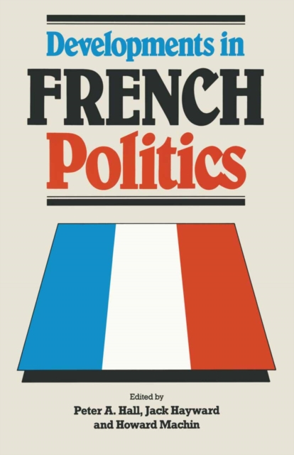 Developments in French Politics, PDF eBook