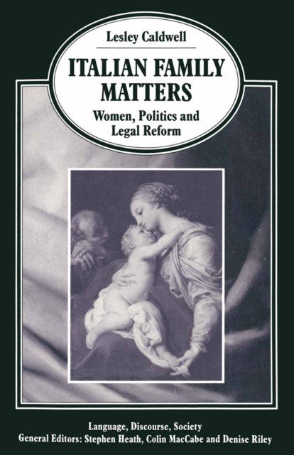 Italian Family Matters : Women, Politics and Legal Reform, PDF eBook