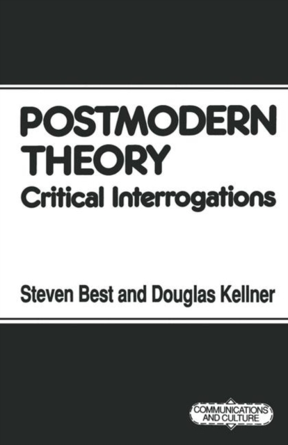 Postmodern Theory : Critical Interrogations, PDF eBook