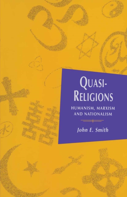 Quasi-Religions : Humanism, Marxism and Nationalism, PDF eBook