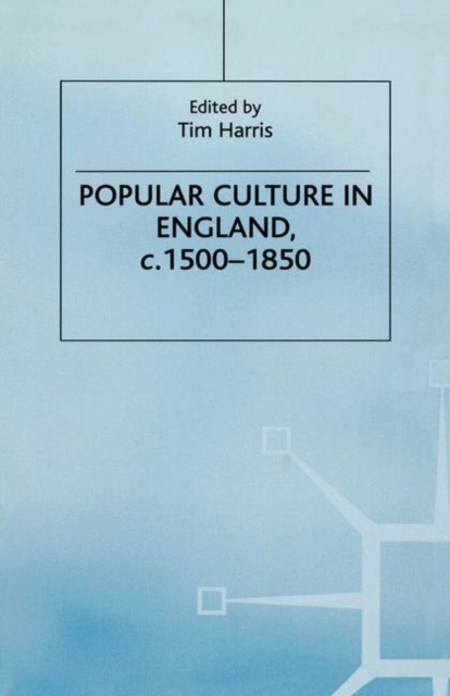 Popular Culture in England, c. 1500-1850, PDF eBook
