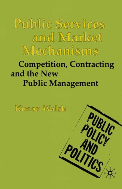 Public Services and Market Mechanisms : Competition, Contracting and the New Public Management, PDF eBook