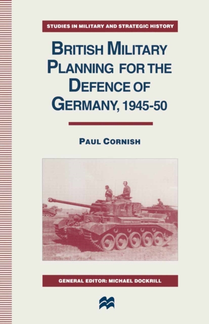 British Military Planning for the Defence of Germany 1945-50, PDF eBook