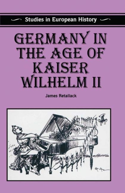 Germany in the Age of Kaiser Wilhelm II, PDF eBook