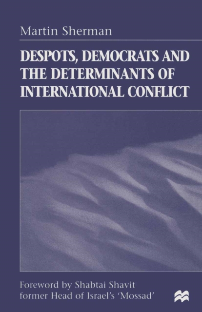 Despots, Democrats and the Determinants of International Conflict, PDF eBook