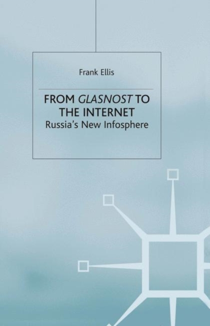 From Glasnost to the Internet : Russia's New Infosphere, PDF eBook
