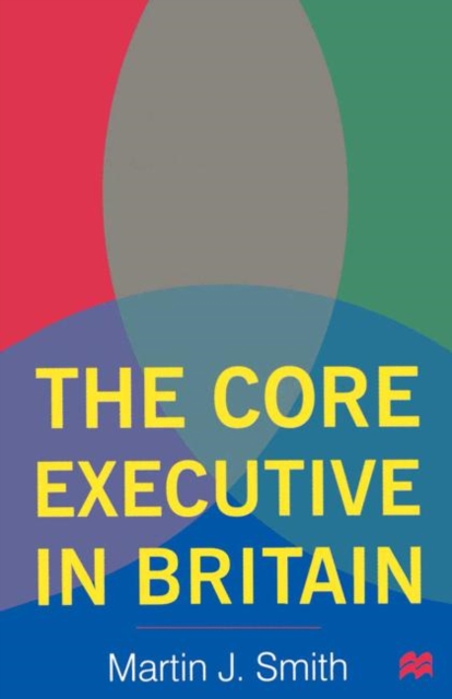 The Core Executive in Britain, PDF eBook