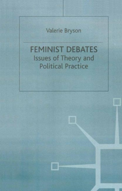 Feminist Debates : Issues of Theory and Political Practice, PDF eBook