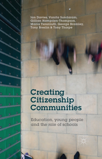 Creating Citizenship Communities : Education, Young People and the Role of Schools, Paperback / softback Book