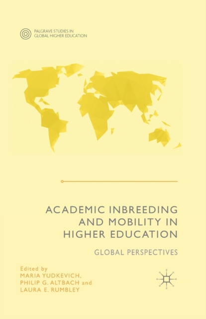 Academic Inbreeding and Mobility in Higher Education : Global Perspectives, Paperback / softback Book
