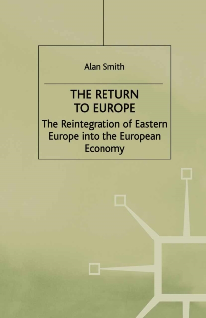 The Return To Europe : The Reintegration of Eastern Europe into the European Economy, PDF eBook