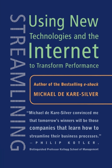 Streamlining : Using New Technologies and the Internet to Transform Performance, Paperback / softback Book