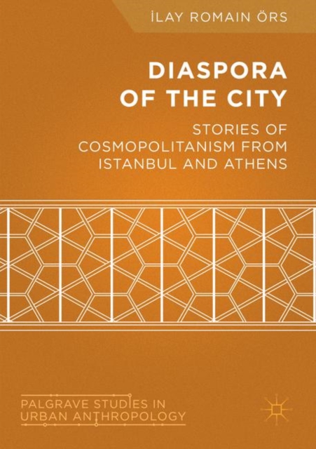 Diaspora of the City : Stories of Cosmopolitanism from Istanbul and Athens, Paperback / softback Book