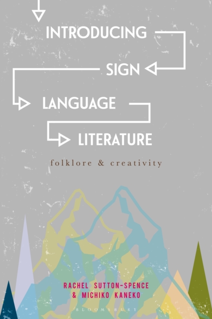 Introducing Sign Language Literature : Folklore and Creativity, PDF eBook