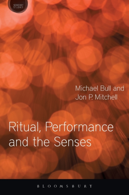 Ritual, Performance and the Senses, Paperback / softback Book