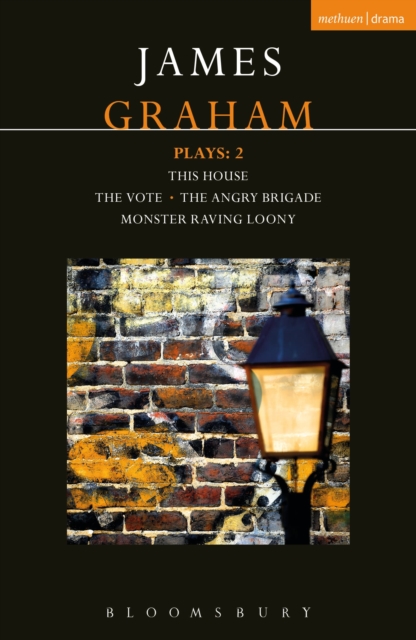 James Graham Plays: 2 : This House; The Angry Brigade; The Vote; Monster Raving Loony, Paperback / softback Book