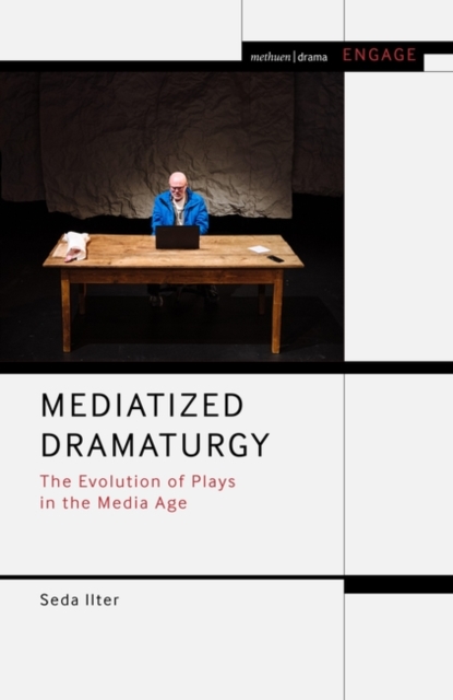 Mediatized Dramaturgy : The Evolution of Plays in the Media Age, EPUB eBook