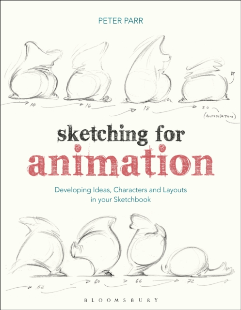 Sketching for Animation : Developing Ideas, Characters and Layouts in Your Sketchbook, EPUB eBook