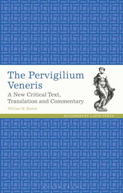 The Pervigilium Veneris : A New Critical Text, Translation and Commentary, PDF eBook