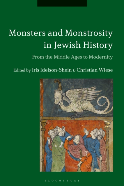 Monsters and Monstrosity in Jewish History : From the Middle Ages to Modernity, Hardback Book