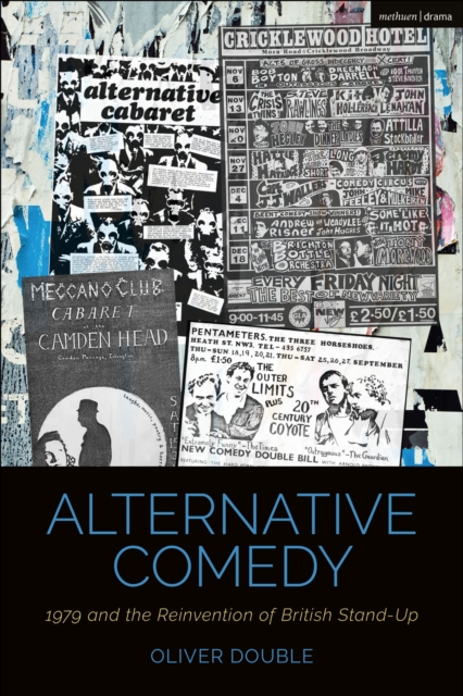 Alternative Comedy : 1979 and the Reinvention of British Stand-Up, Hardback Book