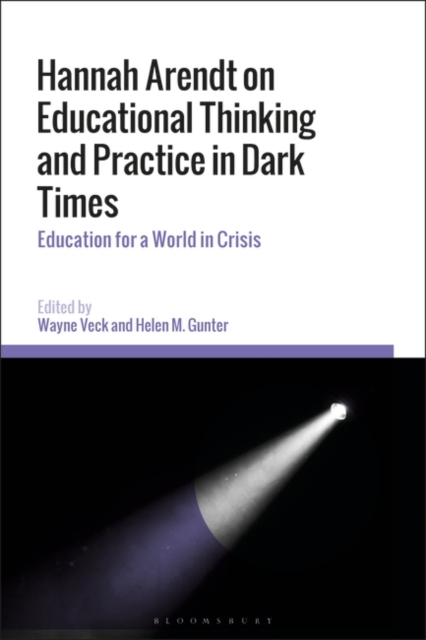 Hannah Arendt on Educational Thinking and Practice in Dark Times : Education for a World in Crisis, PDF eBook
