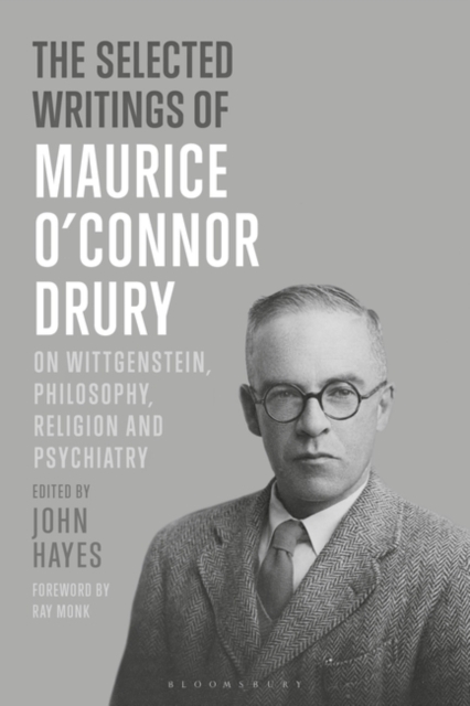 The Selected Writings of Maurice O’Connor Drury : On Wittgenstein, Philosophy, Religion and Psychiatry, Paperback / softback Book