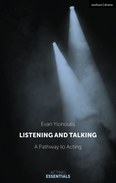 Listening and Talking : A Pathway to Acting, Hardback Book