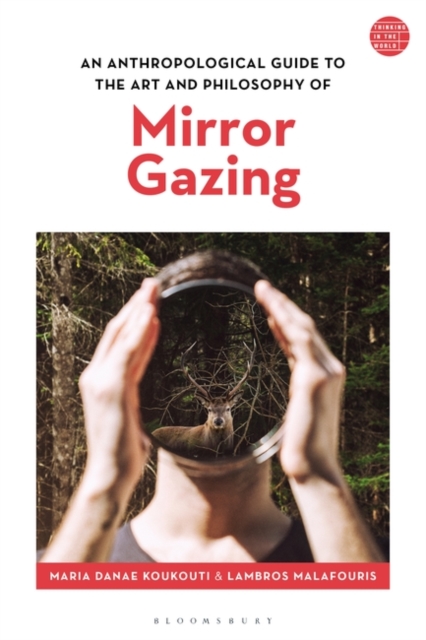An Anthropological Guide to the Art and Philosophy of Mirror Gazing, EPUB eBook