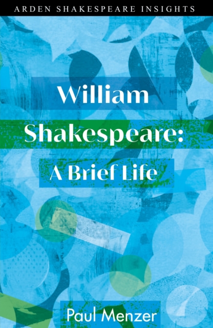 William Shakespeare: A Brief Life, Paperback / softback Book