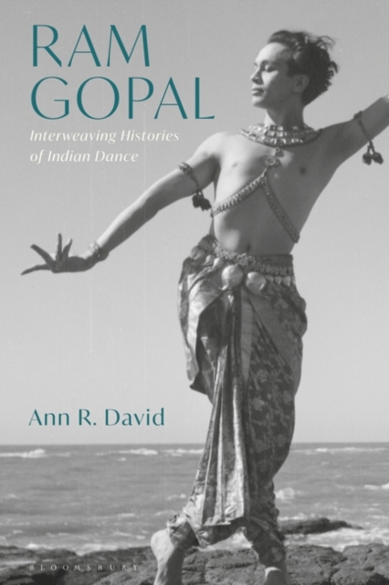 Ram Gopal : Interweaving Histories of Indian Dance, Hardback Book