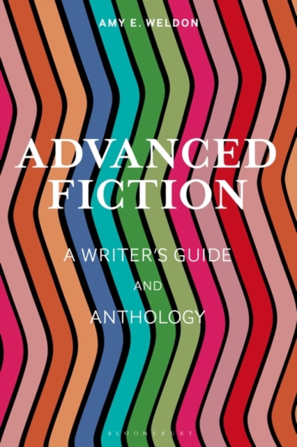 Advanced Fiction : A Writer's Guide and Anthology, Paperback / softback Book