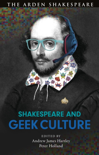 Shakespeare and Geek Culture, Paperback / softback Book