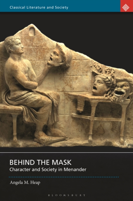 Behind the Mask : Character and Society in Menander, Paperback / softback Book