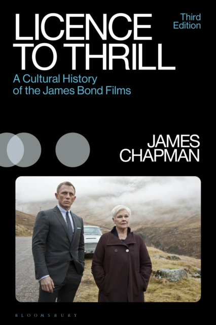 Licence to Thrill : A Cultural History of the James Bond Films, Paperback / softback Book
