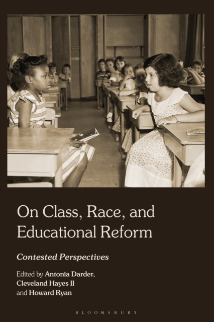 On Class, Race, and Educational Reform : Contested Perspectives, Paperback / softback Book