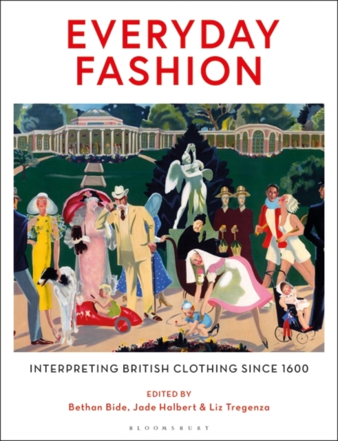 Everyday Fashion : Interpreting British Clothing Since 1600, Paperback / softback Book