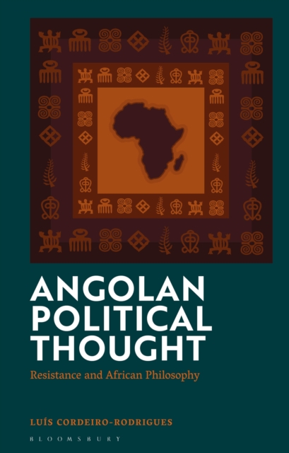 Angolan Political Thought : Resistance and African Philosophy, EPUB eBook