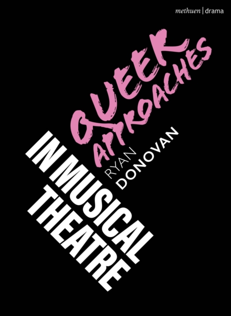 Queer Approaches in Musical Theatre, Paperback / softback Book