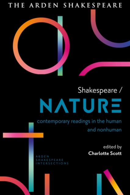 Shakespeare / Nature : Contemporary Readings in the Human and Non-human, Hardback Book