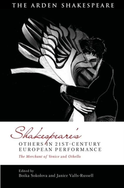 Shakespeare’s Others in 21st-century European Performance : The Merchant of Venice and Othello, Paperback / softback Book