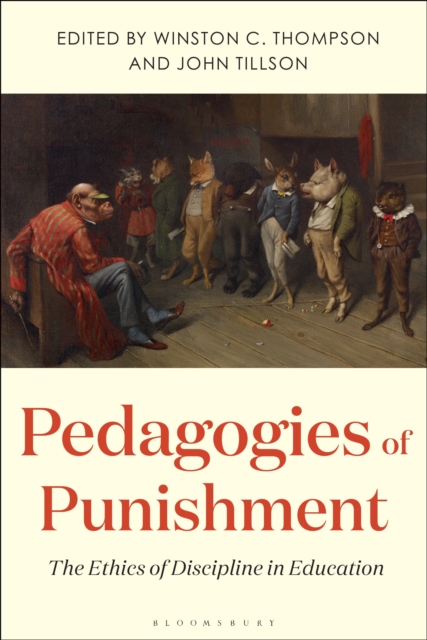 Pedagogies of Punishment : The Ethics of Discipline in Education, Paperback / softback Book