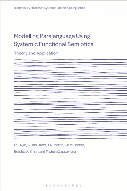 Modelling Paralanguage Using Systemic Functional Semiotics : Theory and Application, Paperback / softback Book
