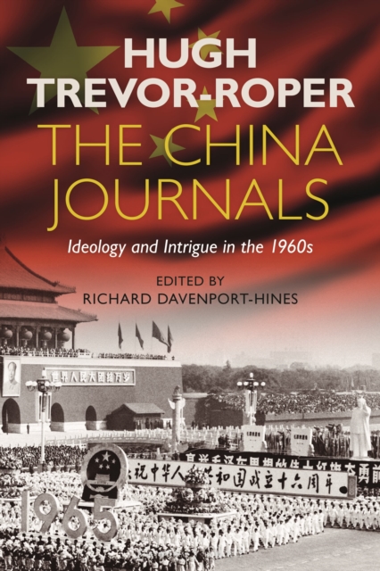 The China Journals : Ideology and Intrigue in the 1960s, Paperback / softback Book